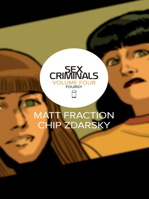 Titeldetails für Sex Criminals (2013), Volume 4 nach Matt Fraction - Verfügbar
